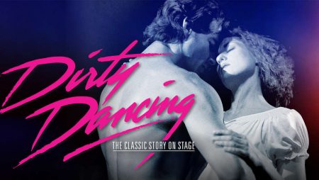Dirty Dancing: The Classic Story On Stage