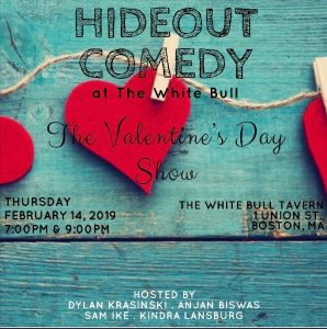 Hideout Comedy at The White Bull Tavern! Valentines Day Shows 7 and 9pm