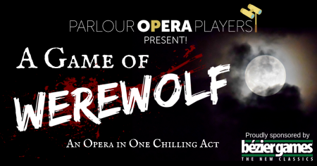 A Game of Werewolf: An Opera in One Chilling Act
