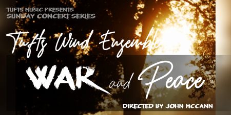 Tufts Sunday Concert Series – Tufts Wind Ensemble: War and Peace