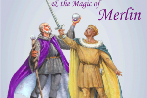 King Arthur & The Magic of Merlin