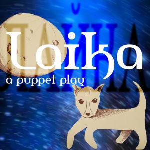 Laika – A Puppet Play