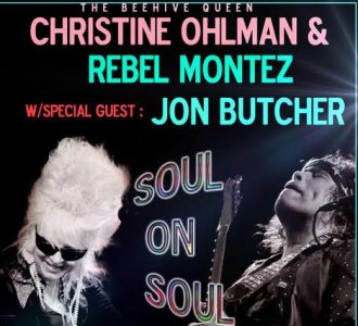 SOUL ON SOUL: Christine Ohlman & Rebel Montez w/very special guest Jon Butcher
