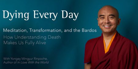 Dying Every Day: Meditation, Transformation, and the Bardos Workshop