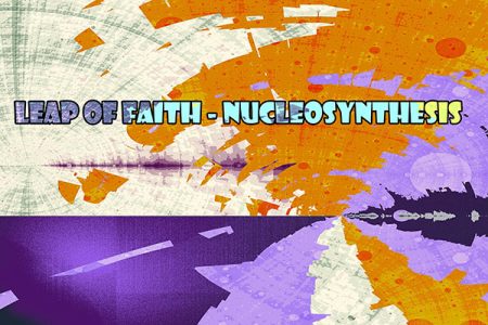Leap of Faith - Nucleosynthesis