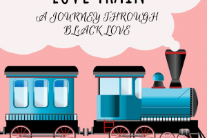 Love Train: A Journey Through Black Love