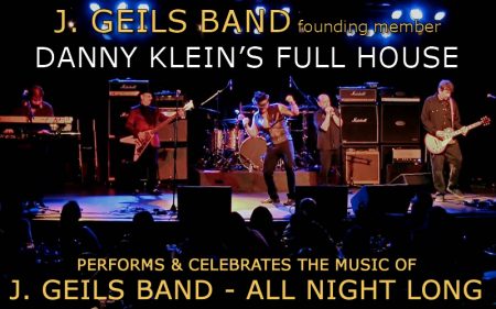 J Geils Band - Danny Klein's Full House - Founding Member