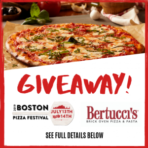 Bertucci’s Partner's with Boston Pizza Festival to Win Complimentary Pizza for One Year!
