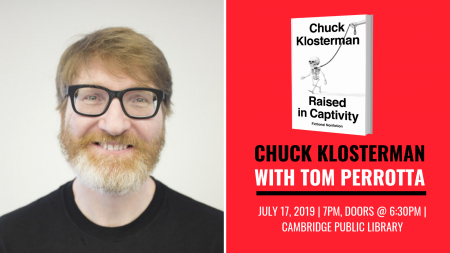 Chuck Klosterman with Tom Perrotta: Raised In Captivity
