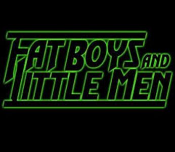 Fat Boys Little Men Return!