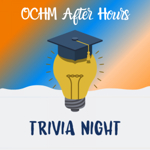 OCHM After Hours: Trivia Night