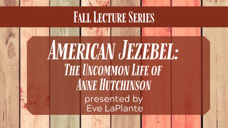 "American Jezebel: The Uncommon Life of Anne Hutchinson, the Woman Who Defied the Puritans"