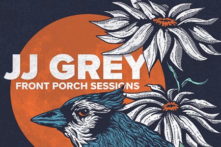 JJ Grey: Front Porch Sessions