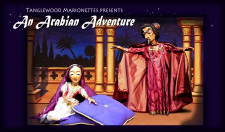 “An Arabian Adventure” by Tanglewood Marionettes