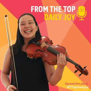 From the Top's Daily Joy