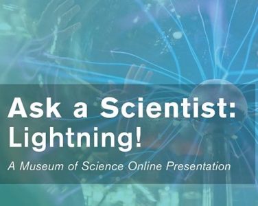Ask a Scientist: Lightning! by Museum of Science