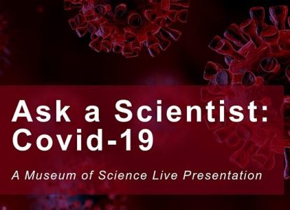 Ask a Scientist: Covid-19 by Museum of Science