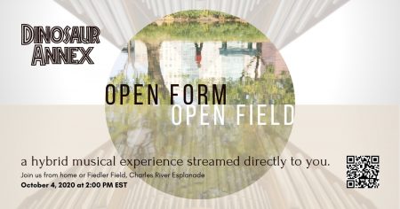Dinosaur Annex: Open Form // Open Field - A Hybrid Musical Event
