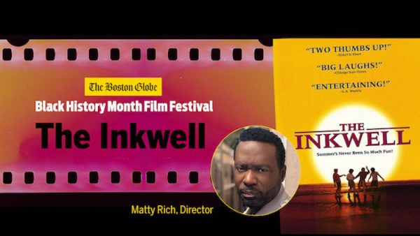 The Inkwell, Presented by The Boston Globe Black History Month Film Festival