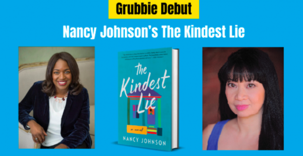 Grubbie Debuts: Nancy Johnson with Jean Kwok, The Kindest Lie