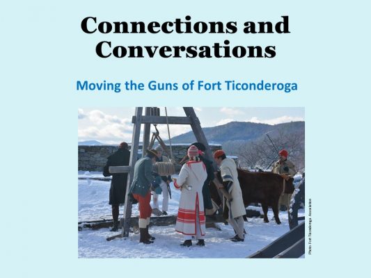 Connections and Conversations: Moving the Guns of Ft. Ticonderoga