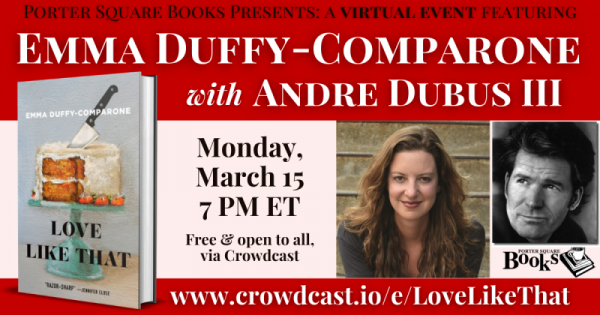 Virtual: Emma Duffy-Comparone with Andre Dubus III, Love Like That