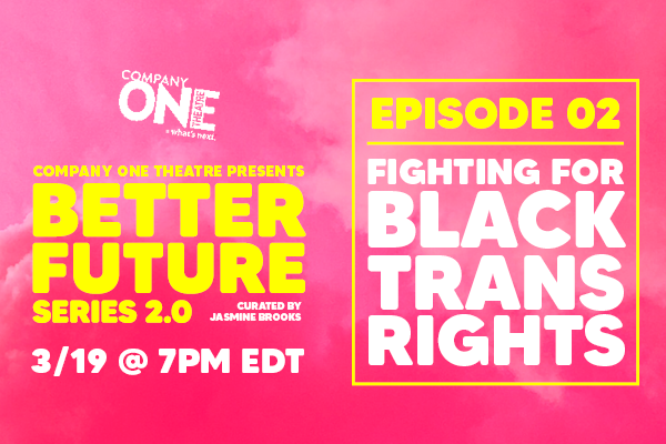 Better Future Series: Fighting for Black Trans Rights