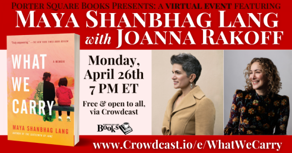 Virtual: Maya Shanbhag Lang with Joanna Rakoff, What We Carry