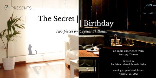 "The Secret" and "Birthday," by Crystal Skillman