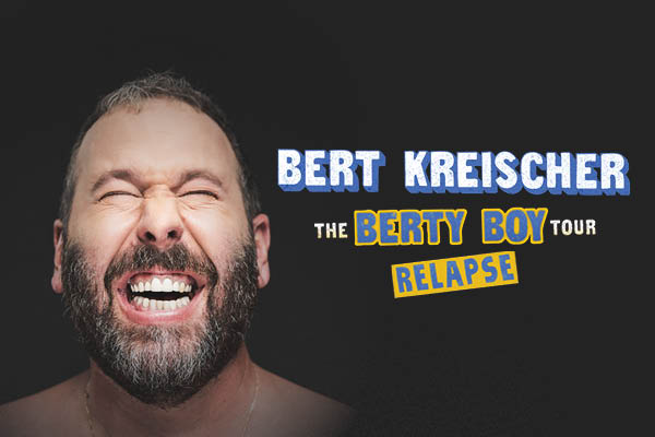 Bert Kreischer: The Berty Boy Relapse Tour