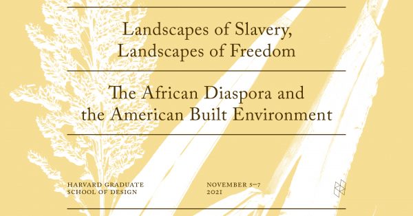 Landscapes of Slavery, Landscapes of Freedom