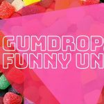 Gumdrops & The Funny Uncle