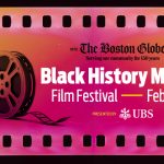 The Boston Globe's Black History Month Film Festival