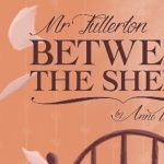 Mr. Fullerton, Between the Sheets by Anne Undeland