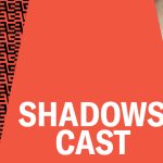 Gallery 3 - Shadows Cast