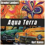 Aqua Terra: Duo Art Exhibition by Brooke Lambert & Kurt Hanss