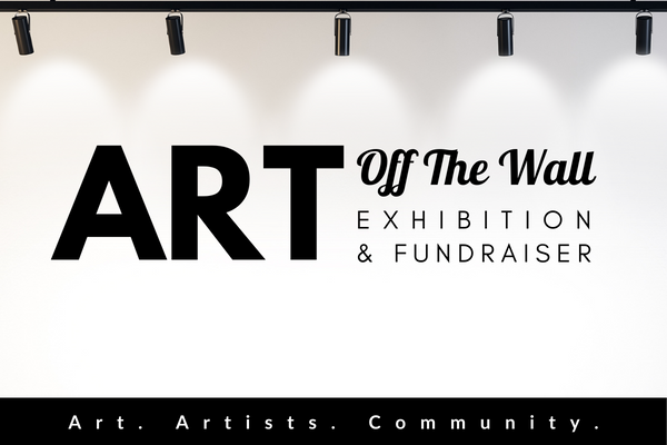 ART Off The Wall: Exhibition and Fundraiser