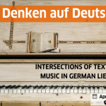 Denken auf Deutsch: Intersections of Text and Music in German Lieder
