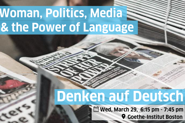 Denken auf Deutsch: Mis(s)representation - Women, Politics, Media and the Power of Language.