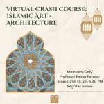 Members-Only Crash Course in the History of Islamic Art and Architecture with Professor Emine Fetvacı