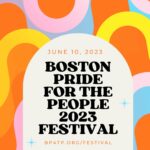 Boston Pride For The People 2023 Parade & Festival