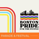 Boston Pride For The People Parade & Festival