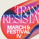 Trans Resistance March and Festival IV