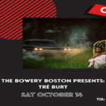 The Bowery Boston Presents: Tré Burt