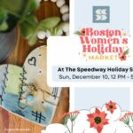 Boston Women’s Market at The Speedway Holiday Stroll