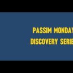 Passim Monday Discovery Series