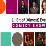 A Lil Bit of (Almost) Everything Comedy Showcase