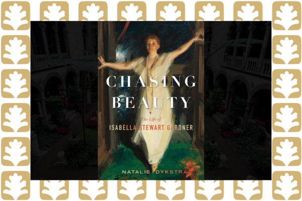 Natalie Dykstra with Chasing Beauty: The Life of Isabella Stewart Gardner