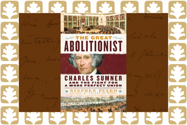 Stephen Puleo with The Great Abolitionist: Charles Sumner and the Fight for a More Perfect Union