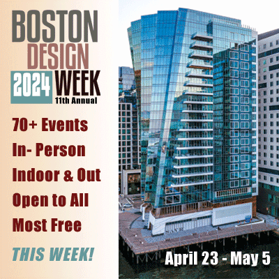 Text reads, "Boston Design Week 2024, 11th season. 70+ events in-person, indoor and outdoor. Open to all, most free. This week! April 23-May 5." A photo of a skyscraper.
